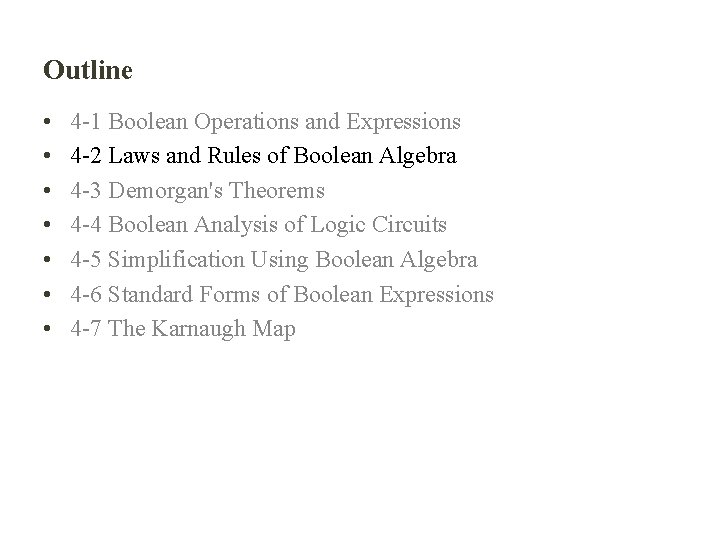 Outline • • 4 -1 Boolean Operations and Expressions 4 -2 Laws and Rules