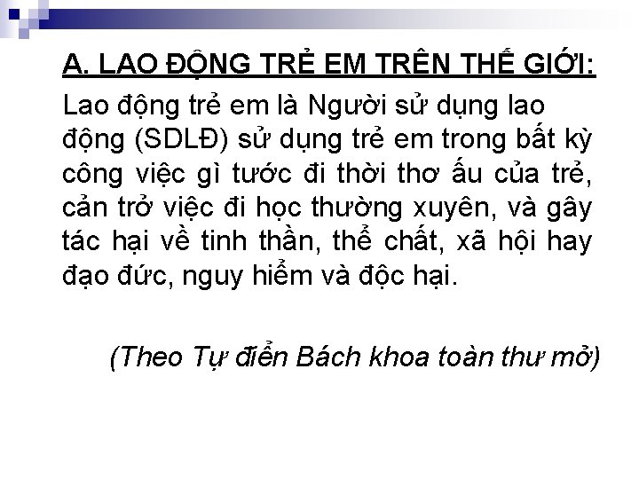 A. LAO ĐỘNG TRẺ EM TRÊN THẾ GIỚI: Lao động trẻ em là Người