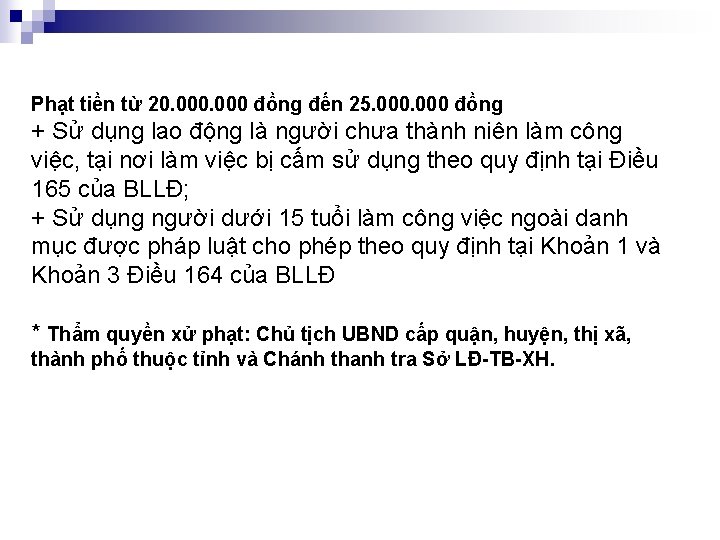 Phạt tiền từ 20. 000 đồng đến 25. 000 đồng + Sử dụng lao