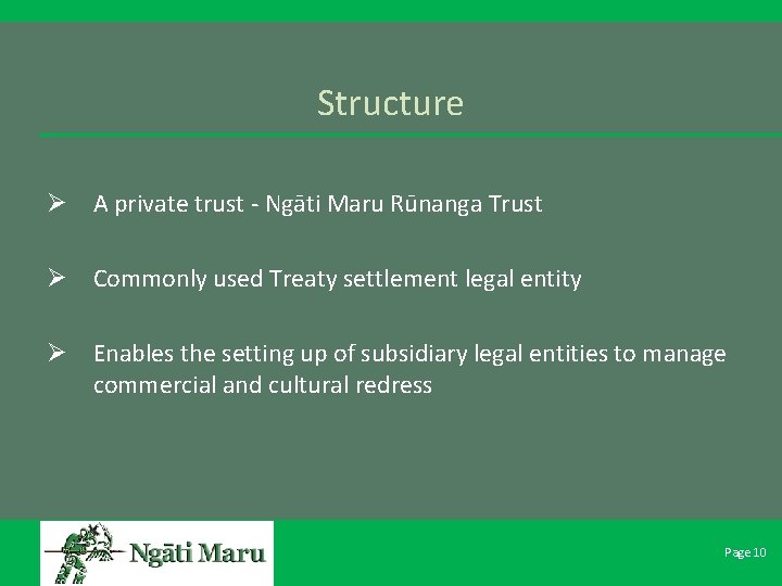 Structure Ø A private trust - Ngāti Maru Rūnanga Trust Ø Commonly used Treaty