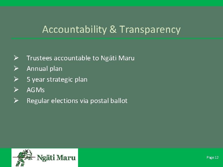 Accountability & Transparency Ø Ø Ø Trustees accountable to Ngāti Maru Annual plan 5