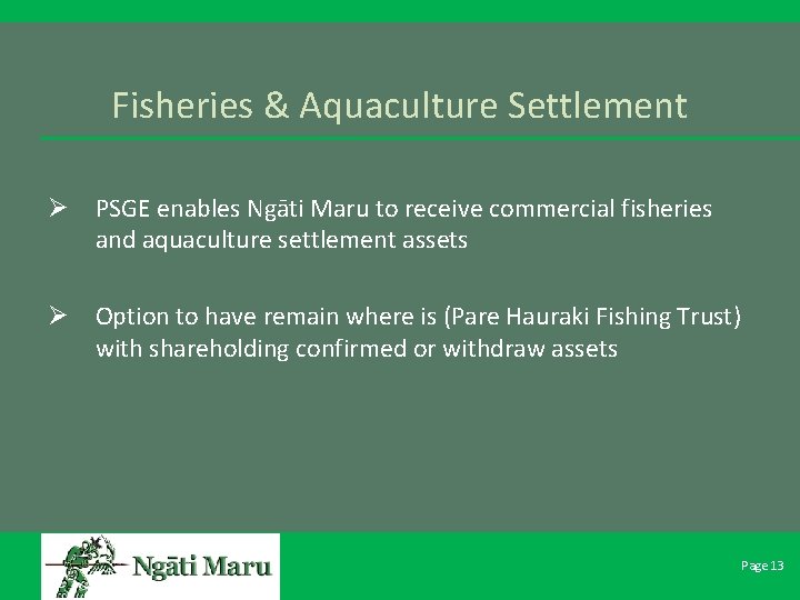 Fisheries & Aquaculture Settlement Ø PSGE enables Ngāti Maru to receive commercial fisheries and