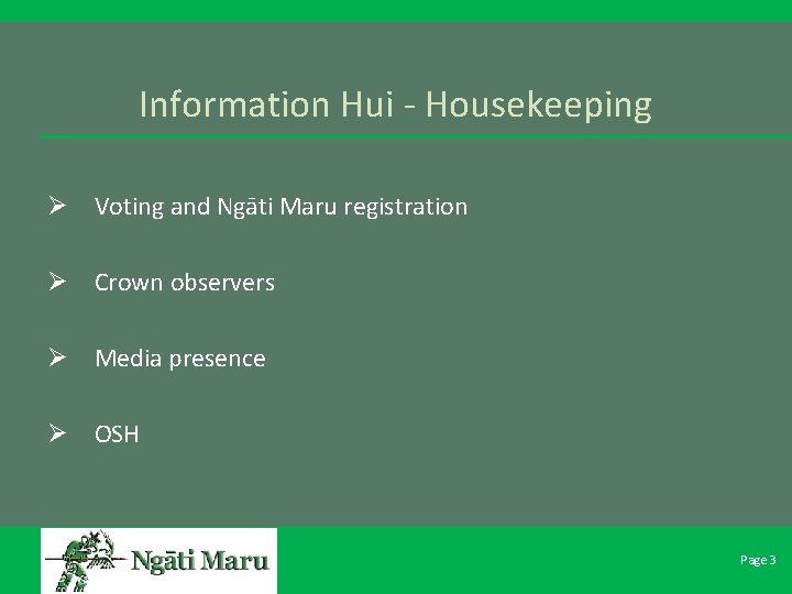 Information Hui - Housekeeping Ø Voting and Ngāti Maru registration Ø Crown observers Ø