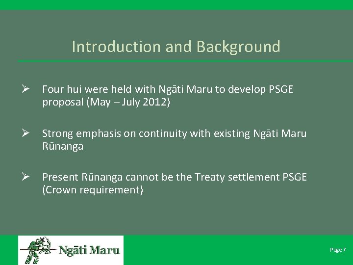 Introduction and Background Ø Four hui were held with Ngāti Maru to develop PSGE