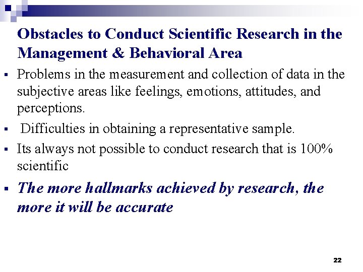 Obstacles to Conduct Scientific Research in the Management & Behavioral Area § § Problems