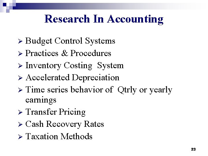 Research In Accounting Budget Control Systems Ø Practices & Procedures Ø Inventory Costing System