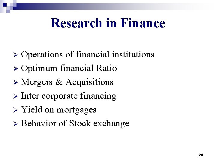 Research in Finance Operations of financial institutions Ø Optimum financial Ratio Ø Mergers &