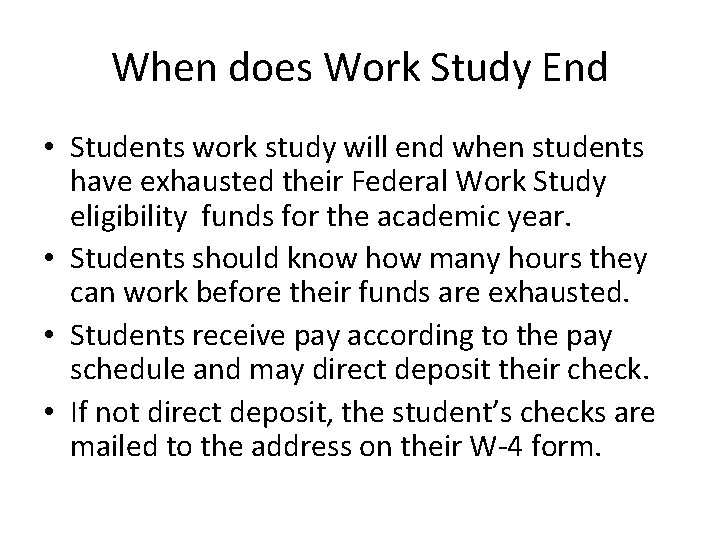 When does Work Study End • Students work study will end when students have