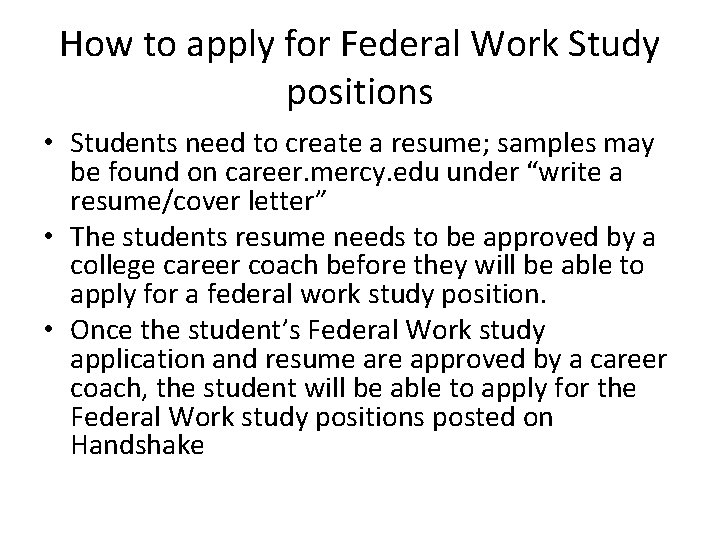 How to apply for Federal Work Study positions • Students need to create a