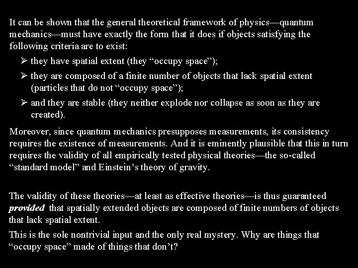 It can be shown that the general theoretical framework of physics—quantum mechanics—must have exactly