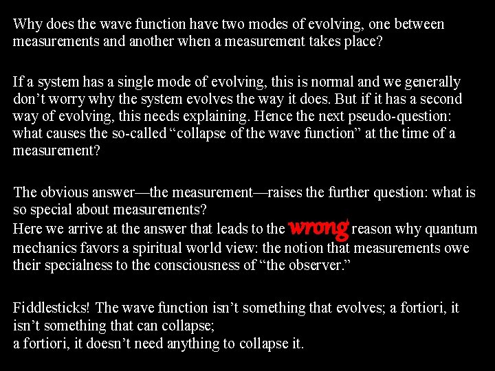 Why does the wave function have two modes of evolving, one between measurements and