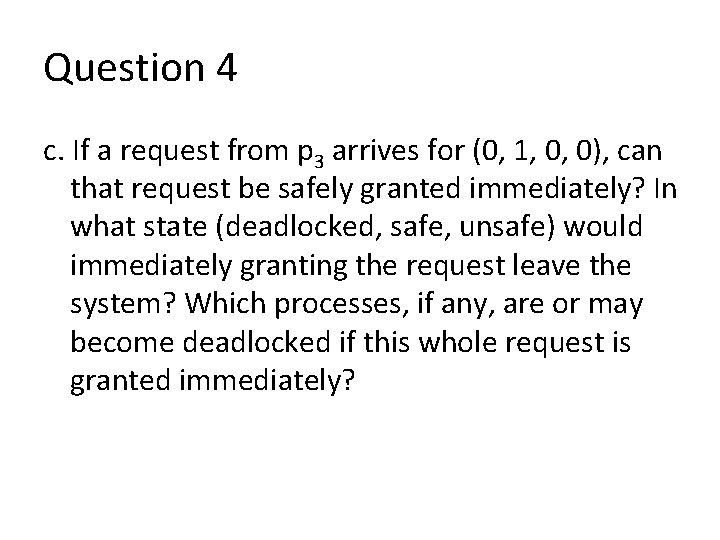 Question 4 c. If a request from p 3 arrives for (0, 1, 0,