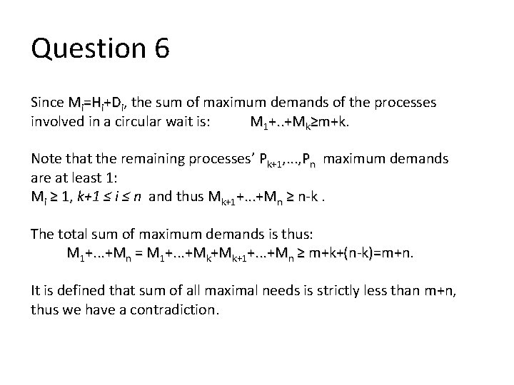 Question 6 Since Mi=Hi+Di, the sum of maximum demands of the processes involved in