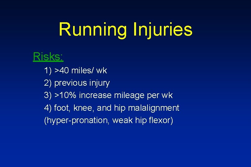 Running Injuries Risks: 1) >40 miles/ wk 2) previous injury 3) >10% increase mileage