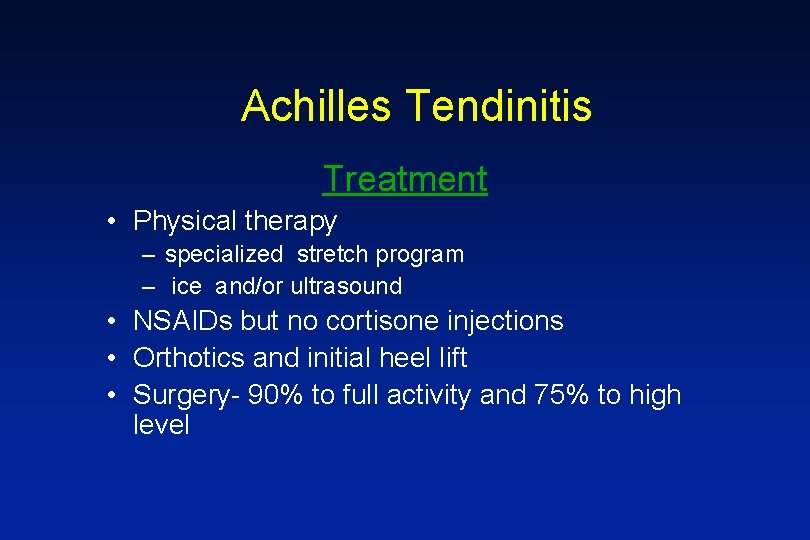 Achilles Tendinitis Treatment • Physical therapy – specialized stretch program – ice and/or ultrasound