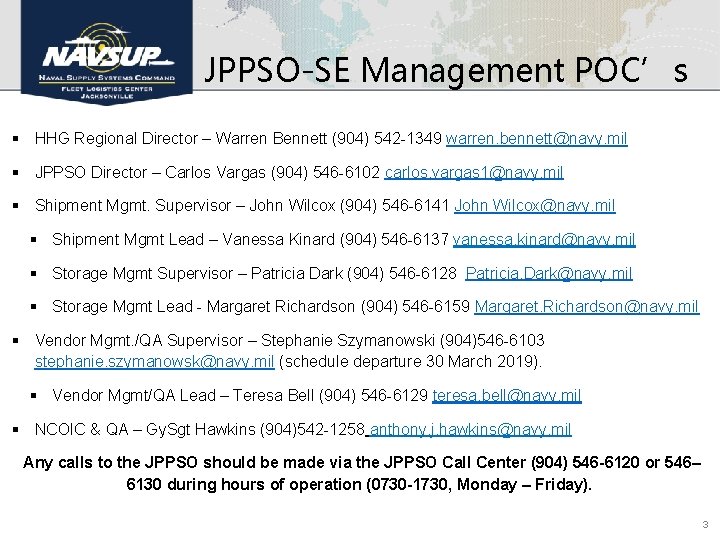 JPPSO-SE Management POC’s § HHG Regional Director – Warren Bennett (904) 542 -1349 warren.