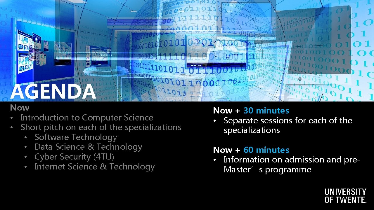 AGENDA Now • Introduction to Computer Science • Short pitch on each of the AGENDA Now • Introduction to Computer Science • Short pitch on each of the