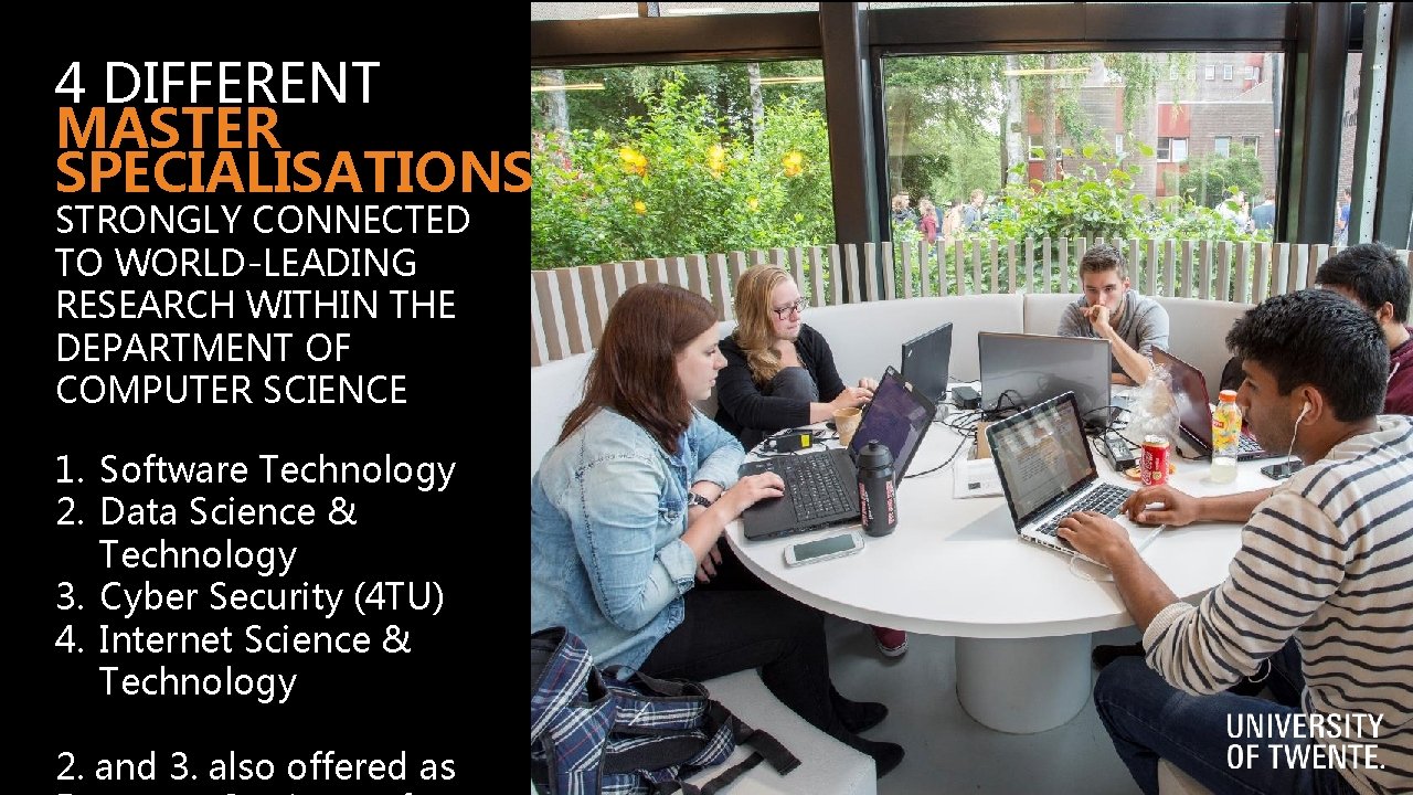 4 DIFFERENT MASTER SPECIALISATIONS STRONGLY CONNECTED TO WORLD-LEADING RESEARCH WITHIN THE DEPARTMENT OF COMPUTER 4 DIFFERENT MASTER SPECIALISATIONS STRONGLY CONNECTED TO WORLD-LEADING RESEARCH WITHIN THE DEPARTMENT OF COMPUTER