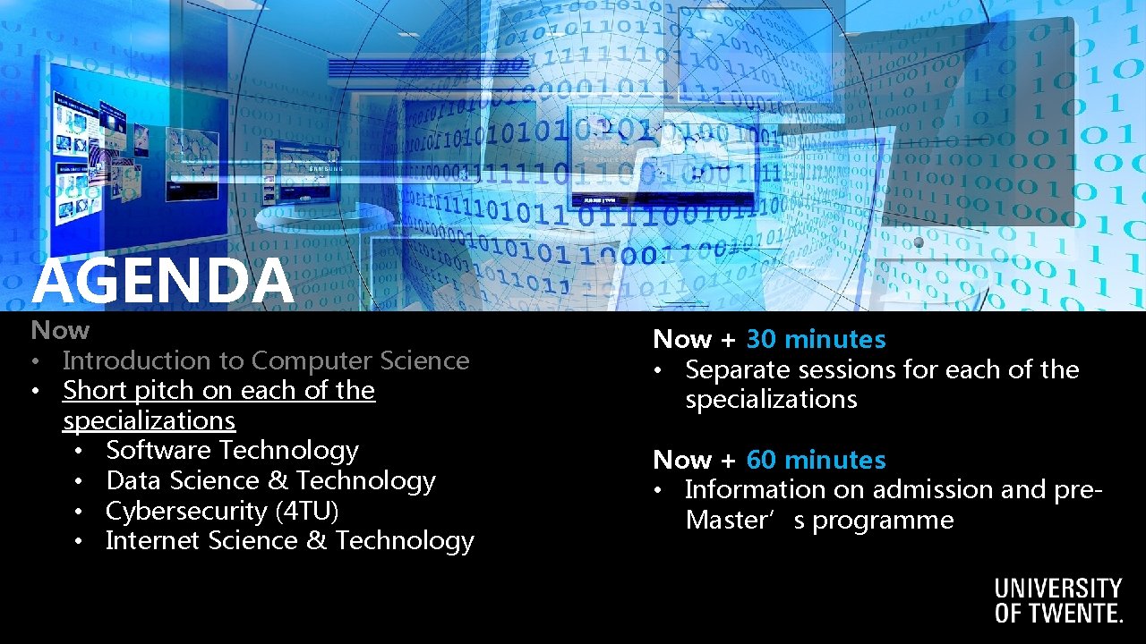 AGENDA Now • Introduction to Computer Science • Short pitch on each of the AGENDA Now • Introduction to Computer Science • Short pitch on each of the