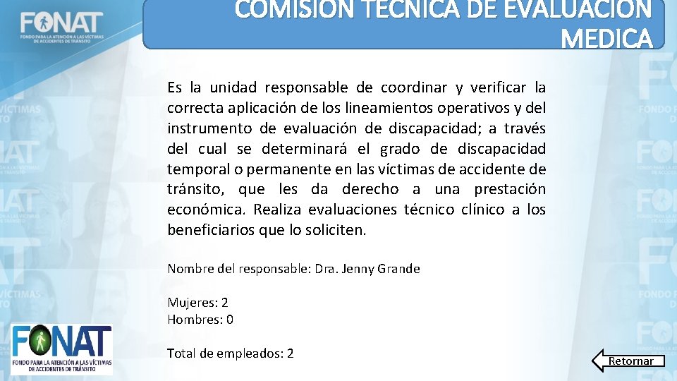 COMISIÓN TÉCNICA DE EVALUACIÓN MEDICA Es la unidad responsable de coordinar y verificar la