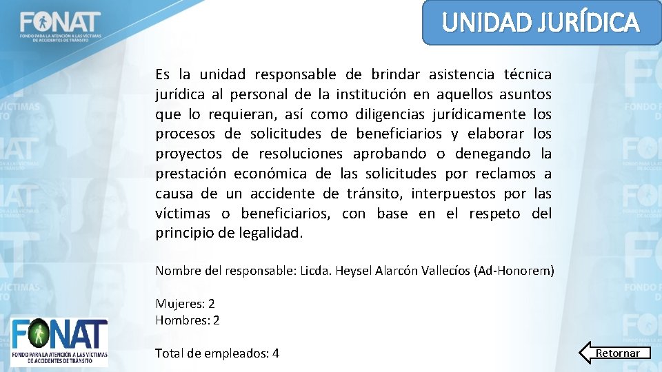 UNIDAD JURÍDICA Es la unidad responsable de brindar asistencia técnica jurídica al personal de