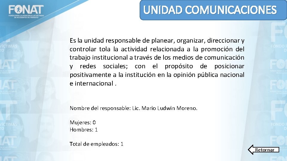 UNIDAD COMUNICACIONES Es la unidad responsable de planear, organizar, direccionar y controlar tola la