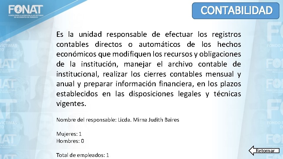 CONTABILIDAD Es la unidad responsable de efectuar los registros contables directos o automáticos de