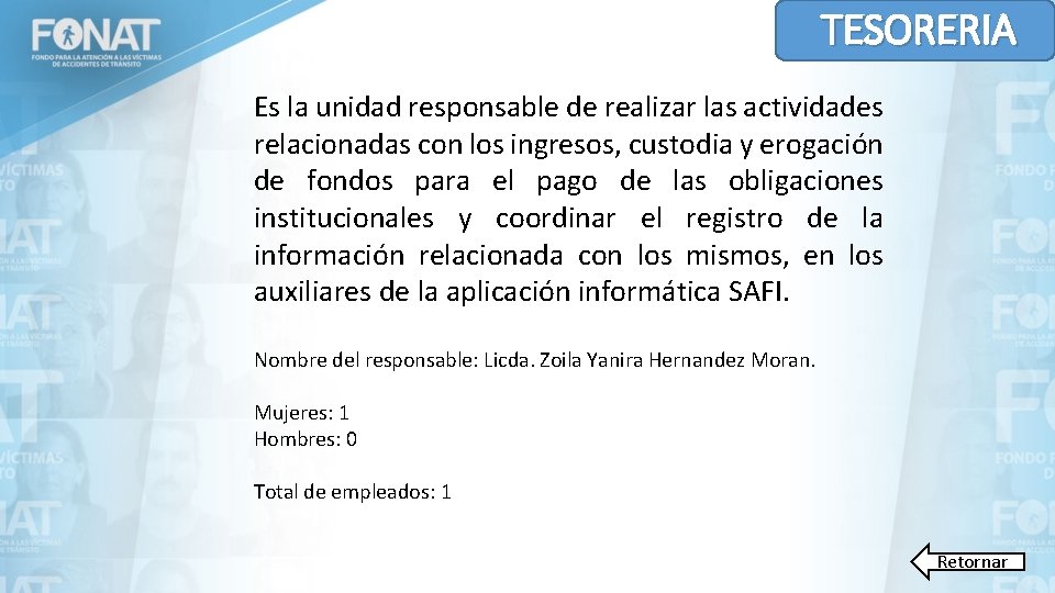 TESORERIA Es la unidad responsable de realizar las actividades relacionadas con los ingresos, custodia