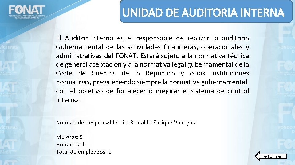 UNIDAD DE AUDITORIA INTERNA El Auditor Interno es el responsable de realizar la auditoría