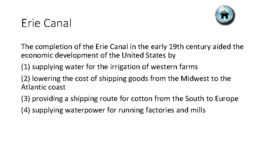 Erie Canal The completion of the Erie Canal in the early 19 th century