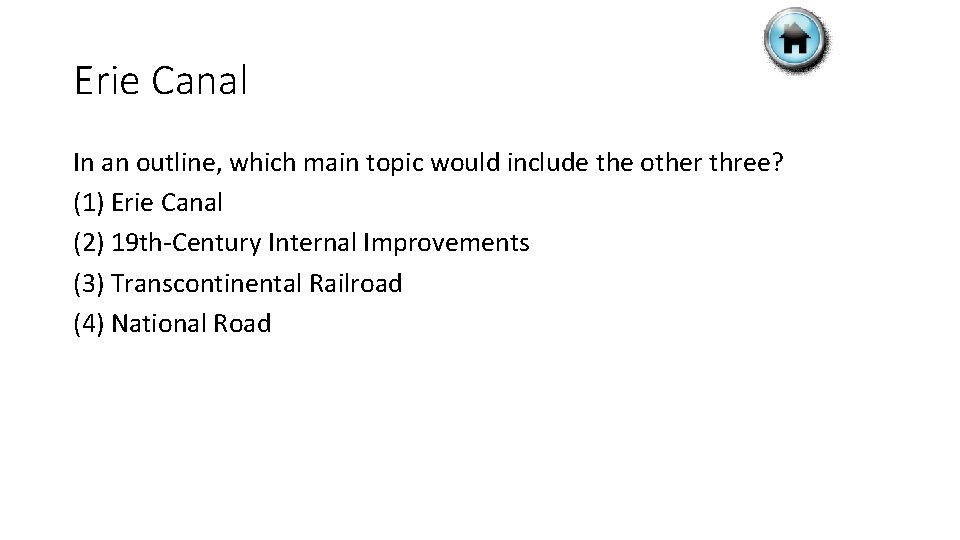 Erie Canal In an outline, which main topic would include the other three? (1)