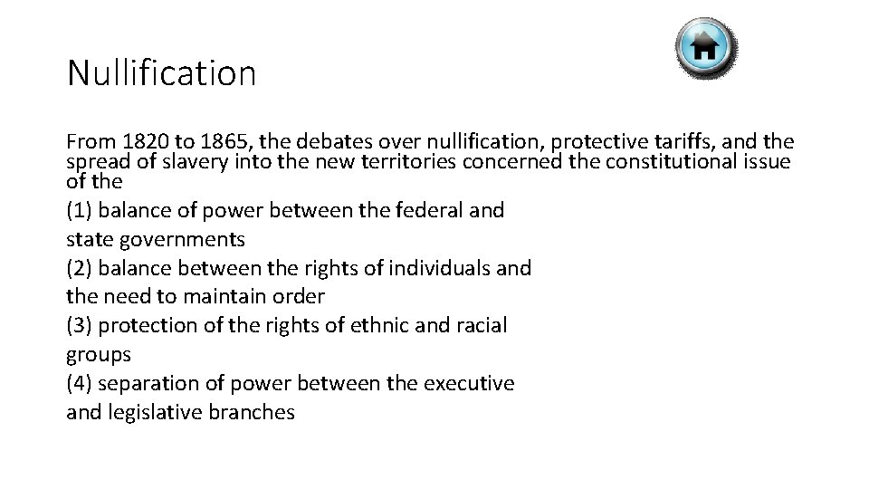 Nullification From 1820 to 1865, the debates over nullification, protective tariffs, and the spread