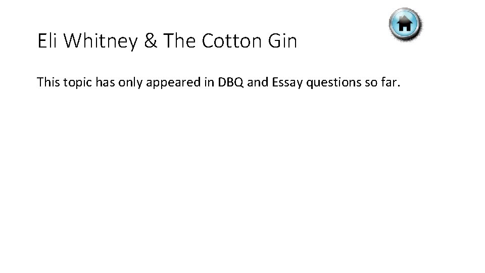 Eli Whitney & The Cotton Gin This topic has only appeared in DBQ and