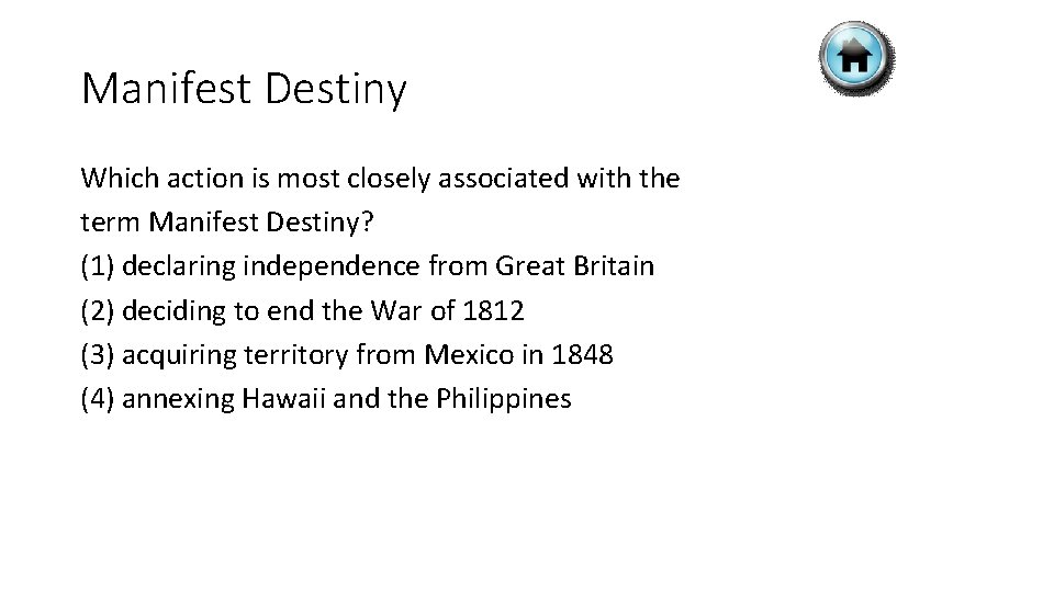 Manifest Destiny Which action is most closely associated with the term Manifest Destiny? (1)