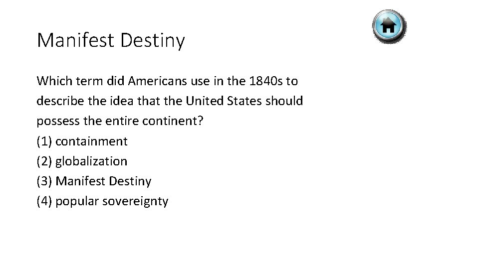 Manifest Destiny Which term did Americans use in the 1840 s to describe the