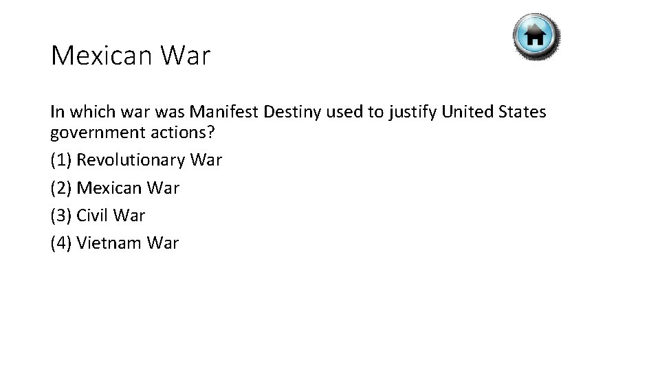 Mexican War In which war was Manifest Destiny used to justify United States government