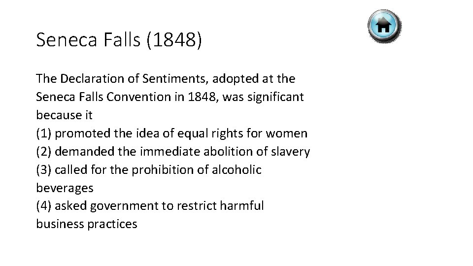 Seneca Falls (1848) The Declaration of Sentiments, adopted at the Seneca Falls Convention in