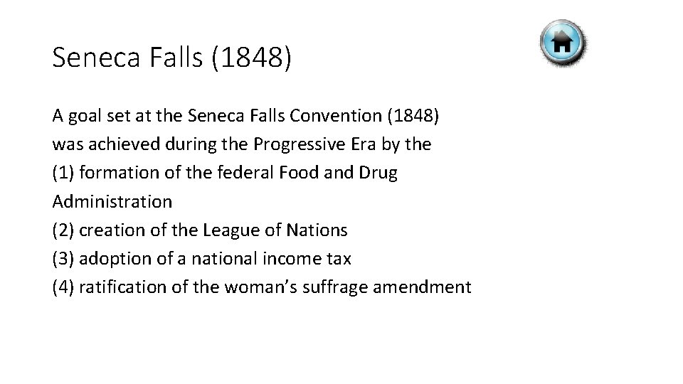 Seneca Falls (1848) A goal set at the Seneca Falls Convention (1848) was achieved