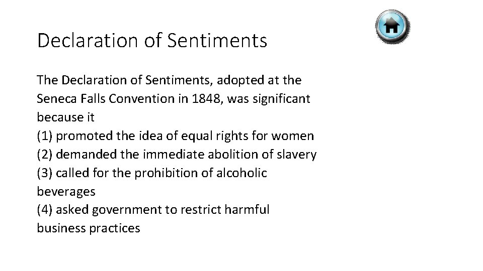 Declaration of Sentiments The Declaration of Sentiments, adopted at the Seneca Falls Convention in