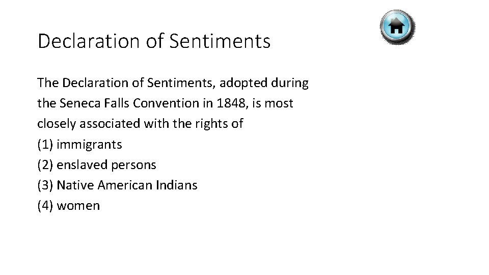 Declaration of Sentiments The Declaration of Sentiments, adopted during the Seneca Falls Convention in