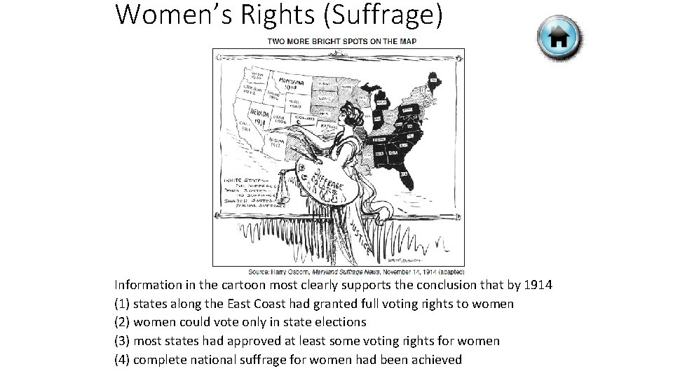 Women’s Rights (Suffrage) Information in the cartoon most clearly supports the conclusion that by