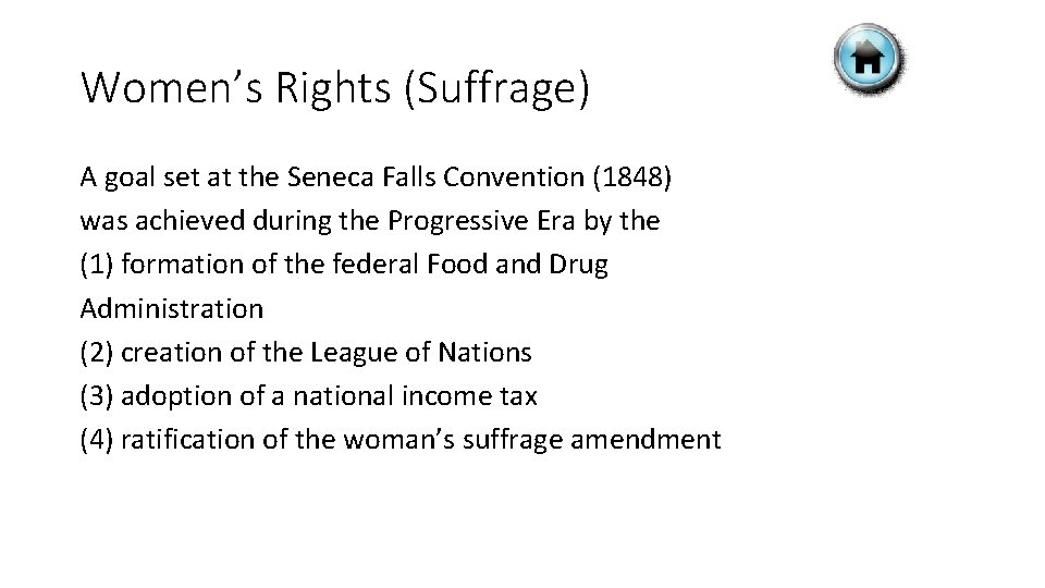 Women’s Rights (Suffrage) A goal set at the Seneca Falls Convention (1848) was achieved