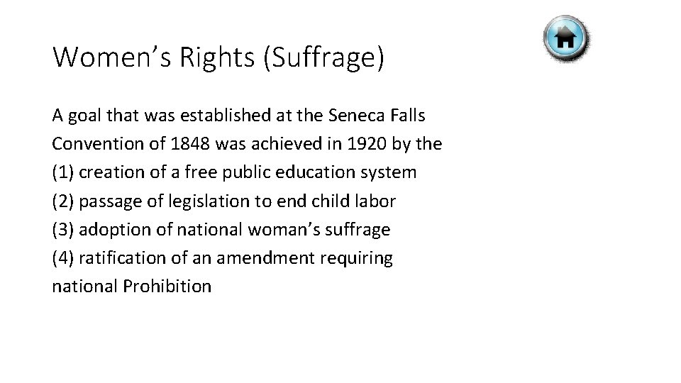 Women’s Rights (Suffrage) A goal that was established at the Seneca Falls Convention of