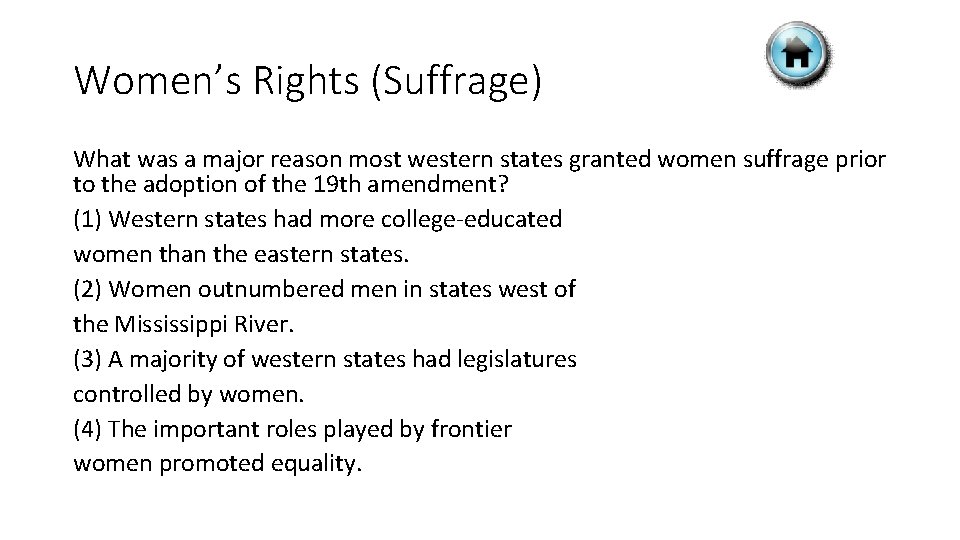 Women’s Rights (Suffrage) What was a major reason most western states granted women suffrage