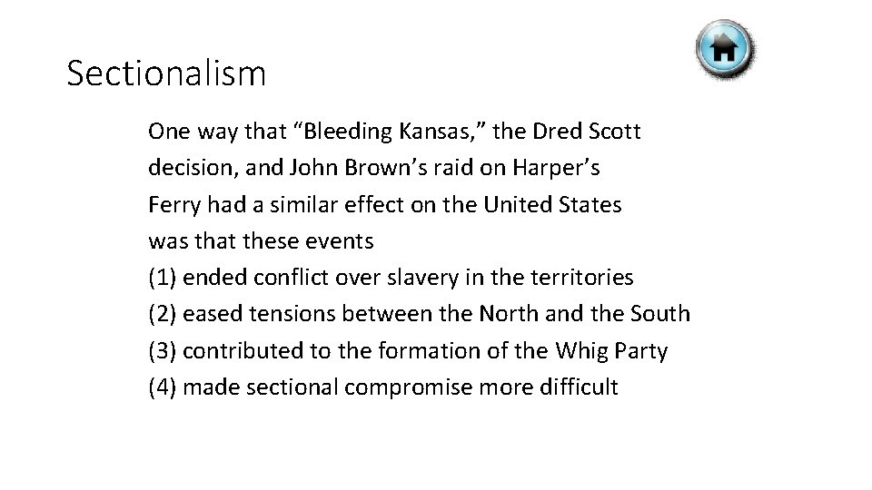 Sectionalism One way that “Bleeding Kansas, ” the Dred Scott decision, and John Brown’s