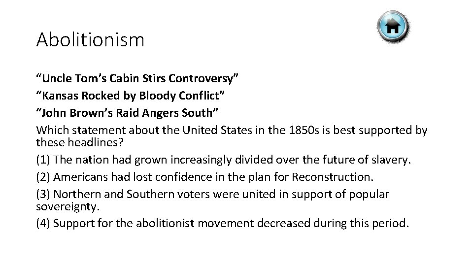 Abolitionism “Uncle Tom’s Cabin Stirs Controversy” “Kansas Rocked by Bloody Conflict” “John Brown’s Raid