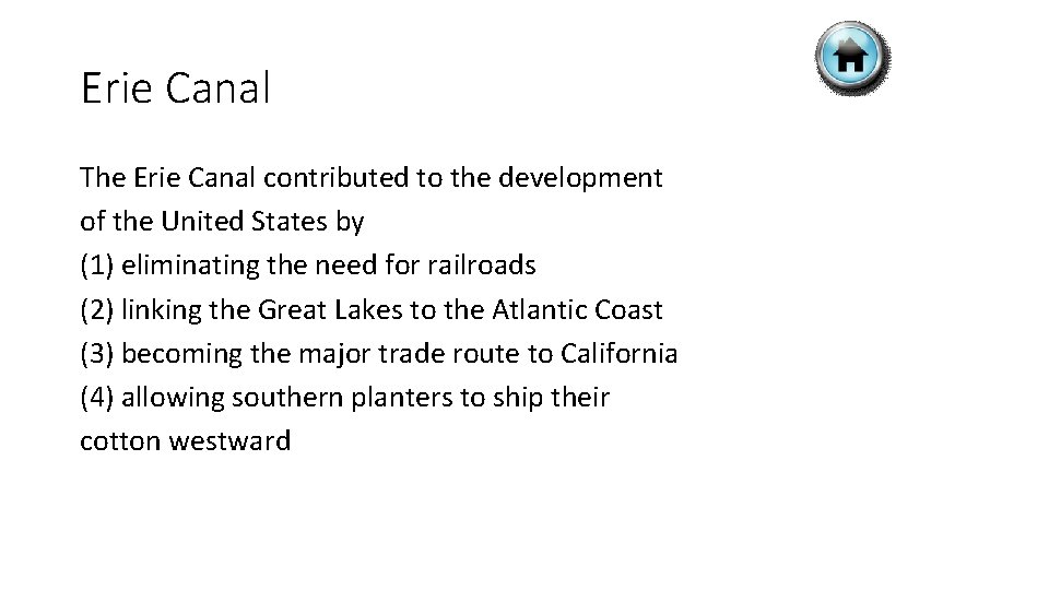 Erie Canal The Erie Canal contributed to the development of the United States by