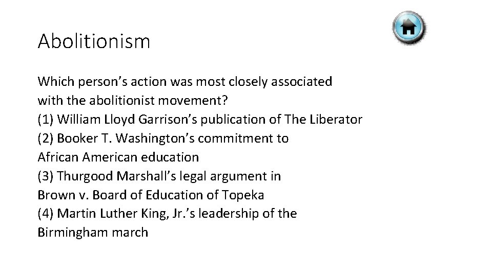 Abolitionism Which person’s action was most closely associated with the abolitionist movement? (1) William