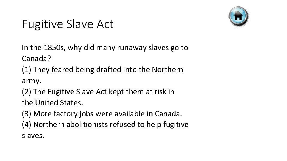 Fugitive Slave Act In the 1850 s, why did many runaway slaves go to