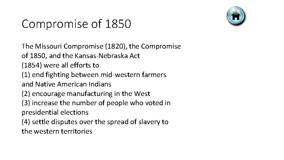 Compromise of 1850 The Missouri Compromise (1820), the Compromise of 1850, and the Kansas-Nebraska